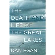 The Death and Life of the Great Lakes