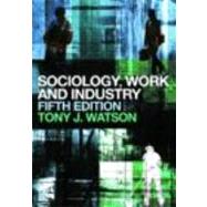 Sociology, Work and Industry: Fifth edition