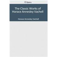 The Classic Works of Horace Annesley Vachell