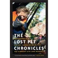 The Lost Pet Chronicles Adventures of A K-9 Cop Turned Pet Detective