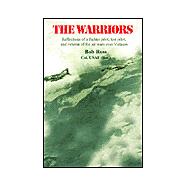 The Warriors: Reflections of a Fighter Pilot, Test Pilot, and Veteran of the Air Wars over Vietnam