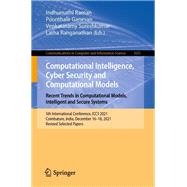 Computational Intelligence, Cyber Security and Computational Models. Recent Trends in Computational Models, Intelligent and Secure Systems