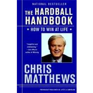 The Hardball Handbook: How to Win at Life