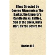 Films Directed by George Fitzmaurice : The Barker, the Emperor's Candlesticks, Raffles, Son of the Sheik, Mata Hari, as You Desire Me