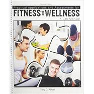 Practical Applications and Assessments for Fitness and Wellness: A Lab Manual