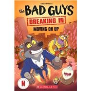 Bad Guys TV Chapter Book #2: Moving On Up