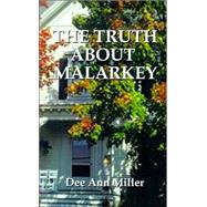 The Truth about Malarkey