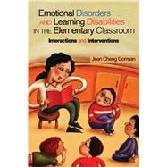 Emotional Disorders and Learning Disabilities in the Elementary Classroom