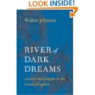 River of Dark Dreams: Slavery and Empire in the Cotton Kingdom