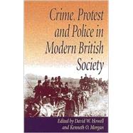 Crime, Protest And Police in Modern British Society