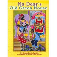 Ma Dear's Old Green House