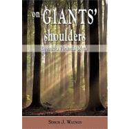 On Giants' Shoulders : Beyond a Personal Myth