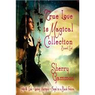True Love Is Magical Collection