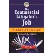 Commercial Litigator's Job : A Survival Guide