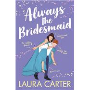 Always the Bridesmaid