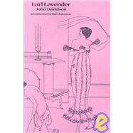 Earl Lavender: A Full and True Account of the Wonderful Mission of Earl Lavender, Which Lasted One Night and One Day : With a History of the Pursuit of Earl Lavender