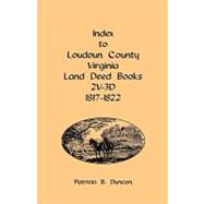 Index to Loudoun County, Virginia Land Deed Books 2V-3D, 1817-1822