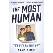 The Most Human Reconciling with My Father, Leonard Nimoy