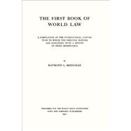 The First Book of World Law 2005: A Compilation of the International Conventions to Which the Principal Nations Are Signatory, With a Survey of Their Significance,9781584775553