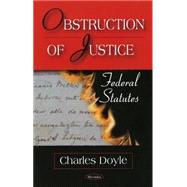 Obstruction of Justice : Federal Statutes
