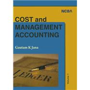 Cost and Management Accounting: Volume I