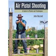 242 Air Pistol Shooting A Guide to Pistols and Techniques