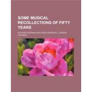 Some Musical Recollections of Fifty Years