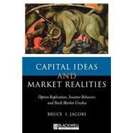 Capital Ideas and Market Realities Option Replication, Investor Behavior, and Stock Market Crashes