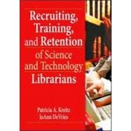 Recruiting, Training, and Retention of Science and Technology Librarians