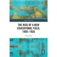 The Rise of a New Educational Field, 1895–1926