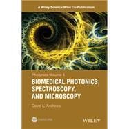 Photonics, Volume 4 Biomedical Photonics, Spectroscopy, and Microscopy