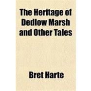 The Heritage of Dedlow Marsh and Other Tales