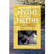 Memoirs of Myths and Truths: In an Ordinary Pebble's Extraordinary Life