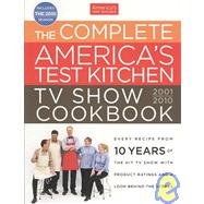 The Complete America's Test Kitchen TV Show Cookbook 2001-2010