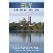 Ely The Hidden History