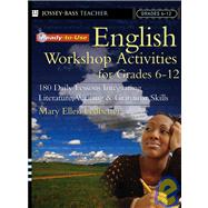 Ready-to-Use English Workshop Activities for Grades 6-12 : 180 Daily Lessons Integrating Literature, Writing and Grammar Skills