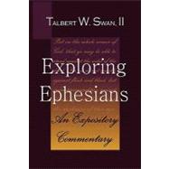 Exploring Ephesians : An Expository Commentary
