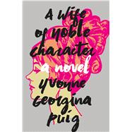 A Wife of Noble Character A Novel