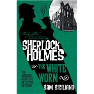 The Further Adventures of Sherlock Holmes - The White Worm