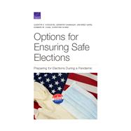 Options for Ensuring Safe Elections Preparing for Elections During a Pandemic