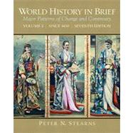 World History in Brief Major Patterns of Change and Continuity, Volume 2 (Since 1450)