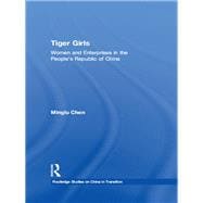 Tiger Girls: Women and Enterprise in the People's Republic of China