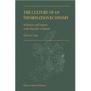 The Culture of an Information Economy: Influences and Impacts in the Republic of Ireland