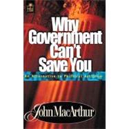 Why Government Can't Save You : An Alternative to Political Activism