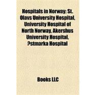 Hospitals in Norway : St. Olavs University Hospital, University Hospital of North Norway, Akershus University Hospital, Østmarka Hospital