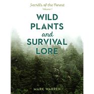 Wild Plants and Survival Lore Secrets of the Forest