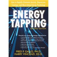 Energy Tapping : How to Rapidly Eliminate Anxiety, Depression, Cravings, and More Using Energy Psychology