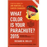 What Color Is Your Parachute? 2015: A Practical Manual for Job-Hunters and Career-Changers