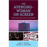 The Avenging-Woman On-Screen Female Empowerment and Feminist Possibilities