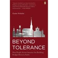 Beyond Tolerance : How People Across America Are Building Bridges Between Faiths